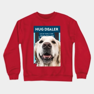 Hug Dealer (retriever dog) Crewneck Sweatshirt